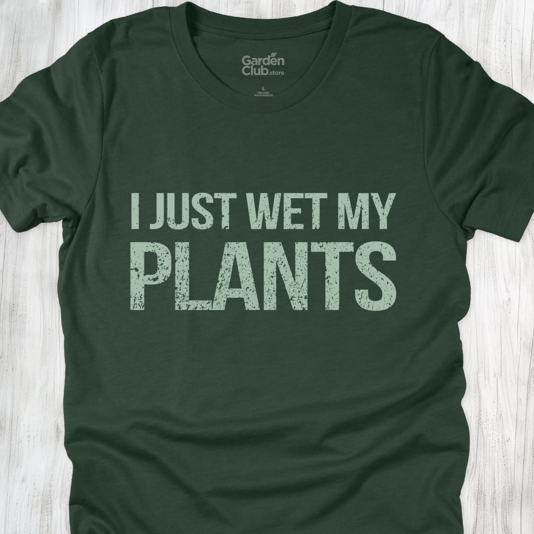 I Just Wet My Plants - Forest