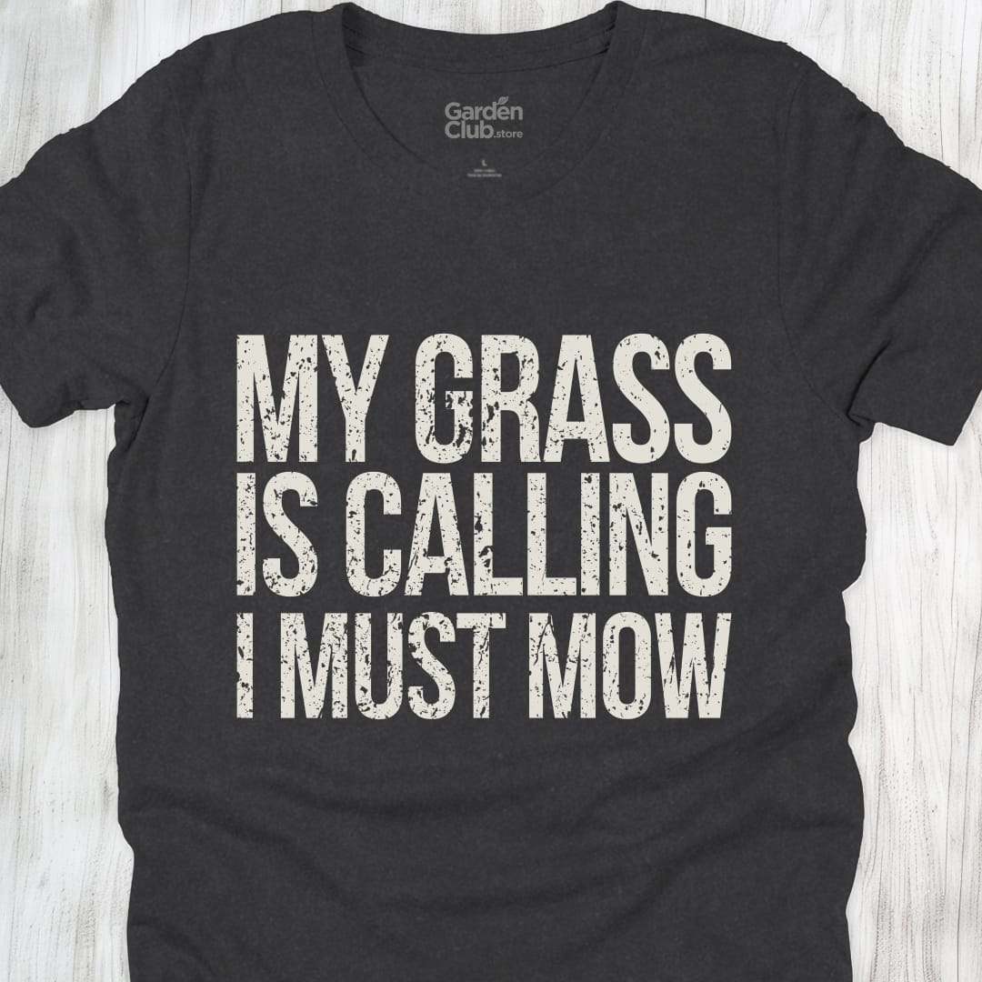 My Grass Is Calling I Must Mow - Dark Grey Heather