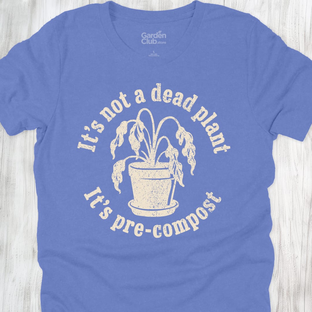 It'S Not A Dead Plant It'S Pre Compost - Heather Columbia Blue