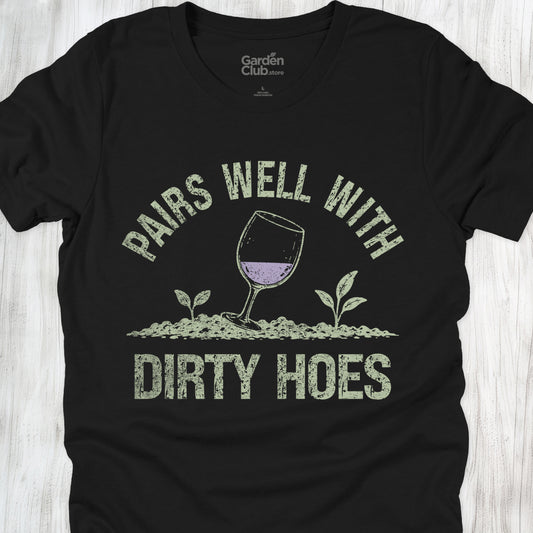 Pairs Well With Dirty Hoes - Black
