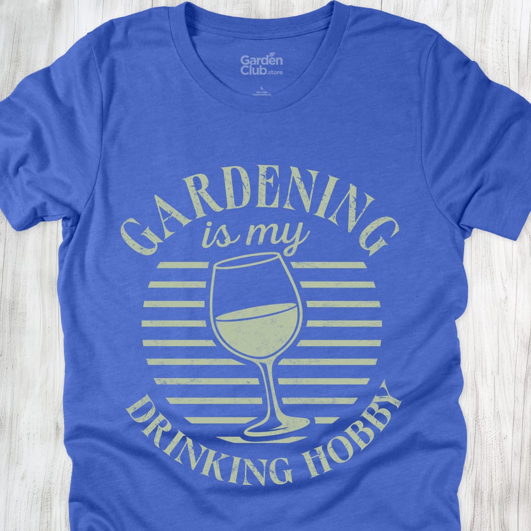 Gardening Is My Drinking Hobby - Heather True Royal
