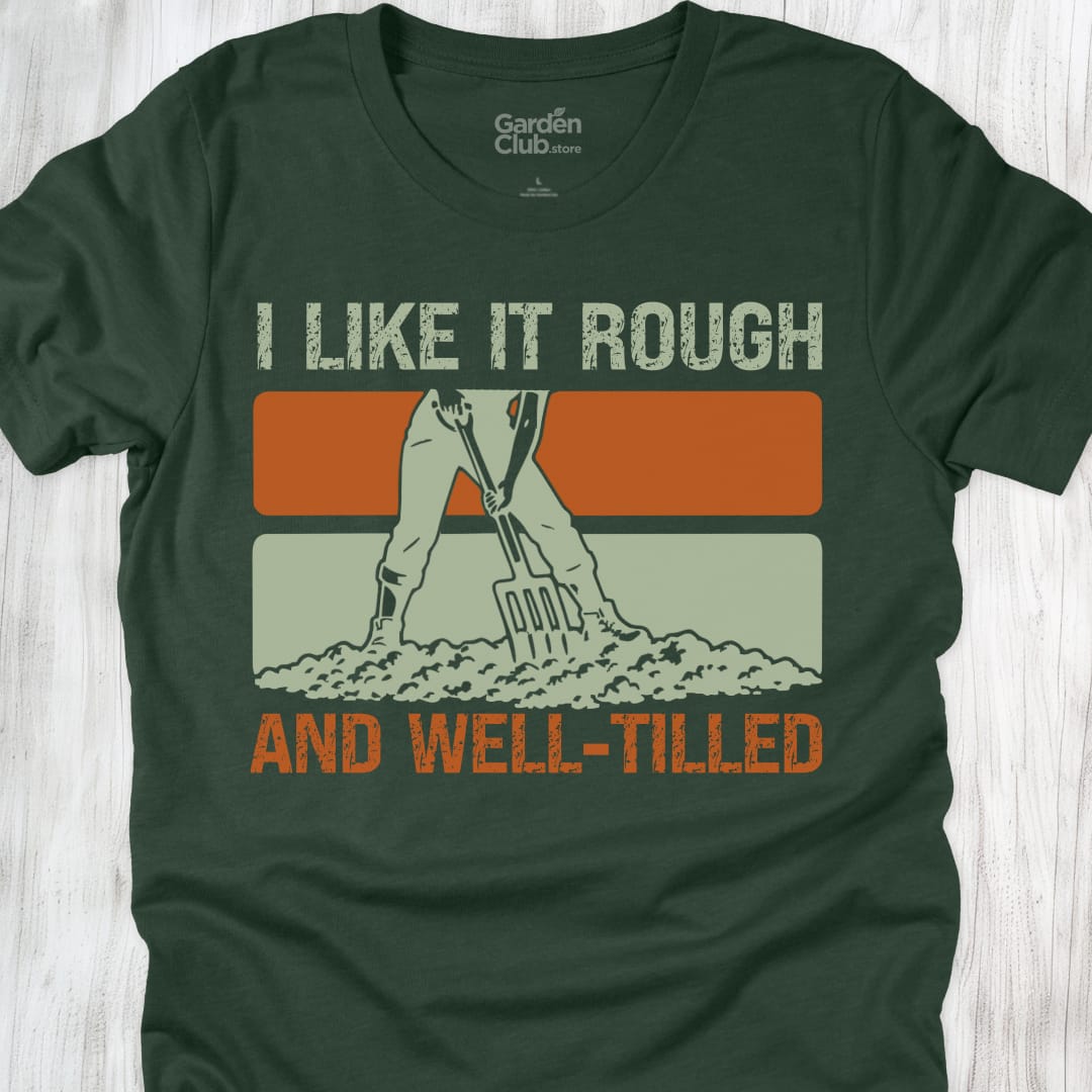 I Like It Rought And Well Tilled - Forest