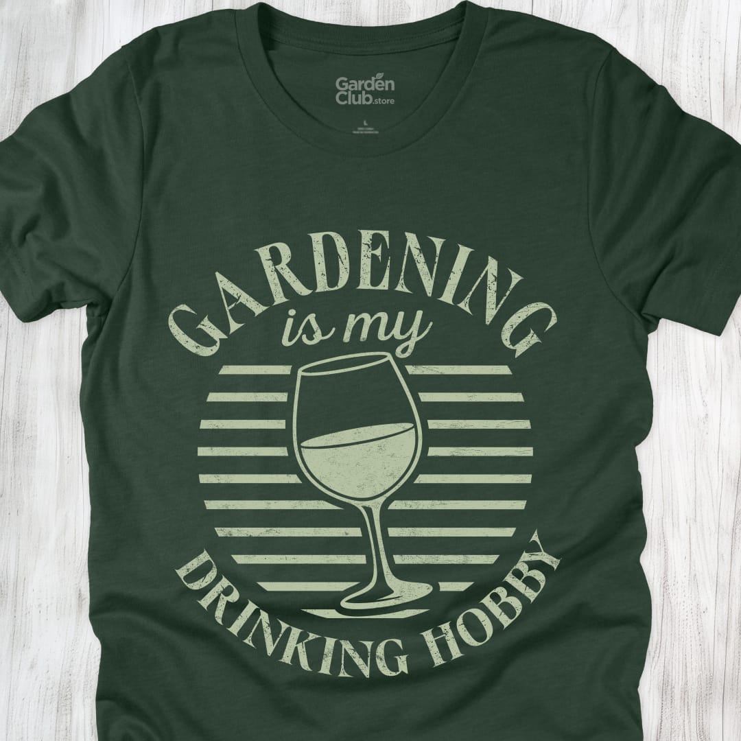 Gardening Is My Drinking Hobby - Forest