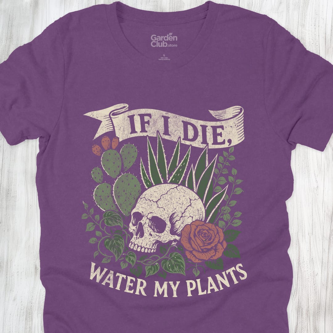 If I Die Water My Plants - Heather Team Purple