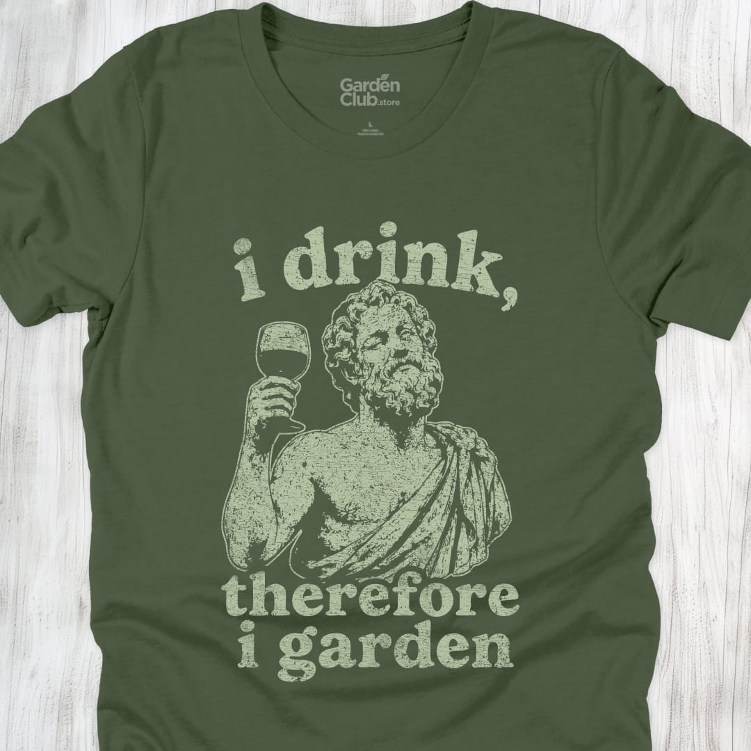 I Drink Therefore I Garden - Military Green