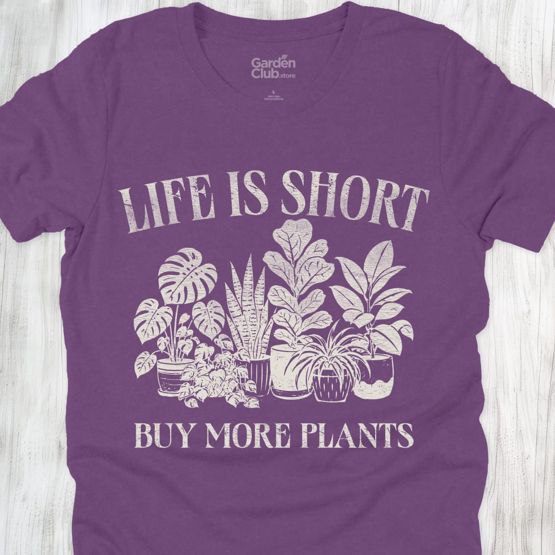 Life Is Short Buy More Plants - Heather Team Purple