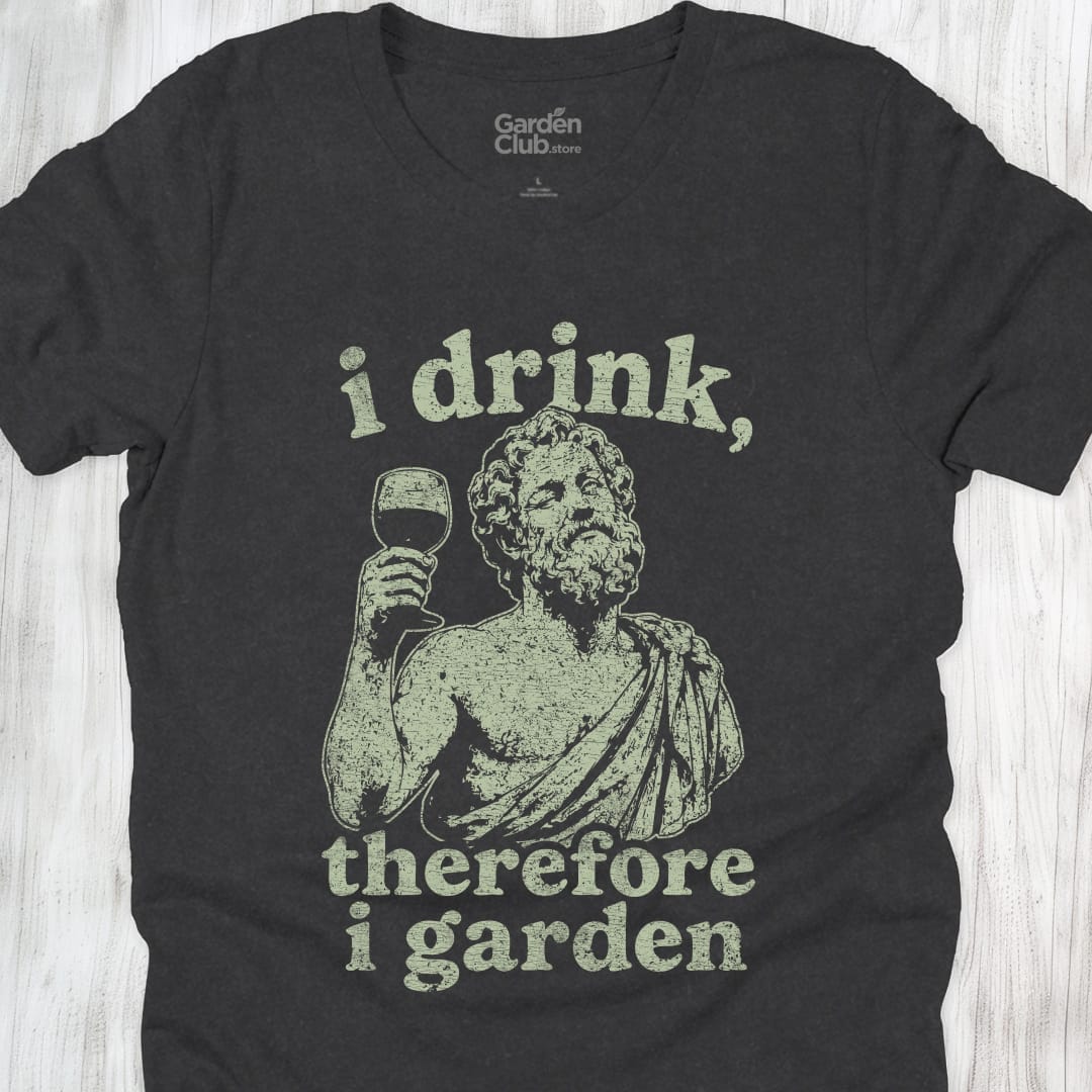 I Drink Therefore I Garden - Dark Grey Heather