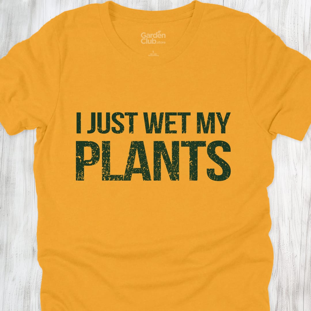 I Just Wet My Plants - Gold