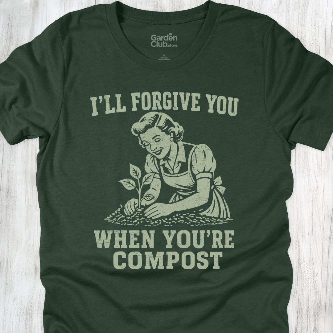 Ill Forgive You When Your Compost - Forest