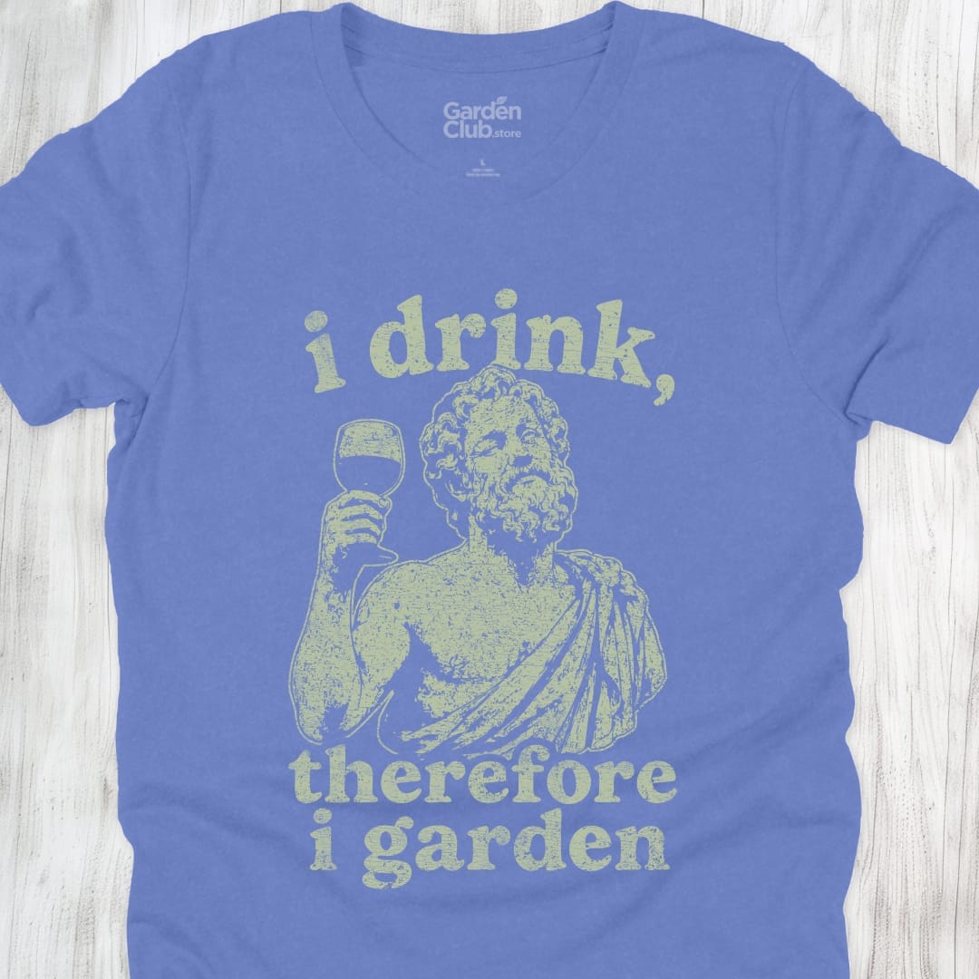 I Drink Therefore I Garden - Heather Columbia Blue