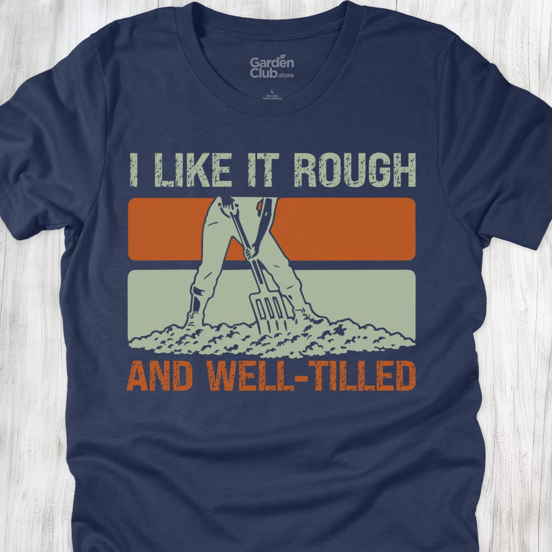I Like It Rought And Well Tilled - Heather Navy