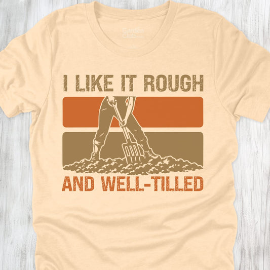 I Like It Rought And Well Tilled - Soft Cream
