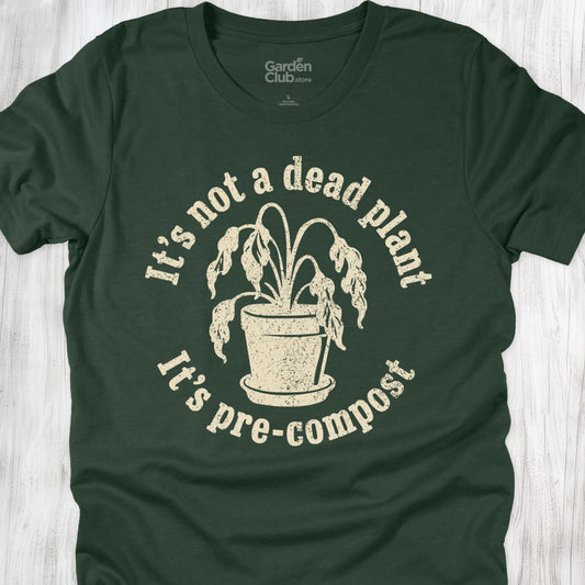 It'S Not A Dead Plant It'S Pre Compost - Forest