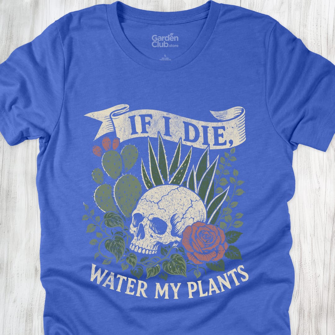 If I Die Water My Plants - Heather True Royal