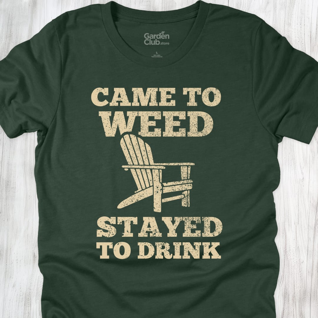 CAME TO WEED STAYED TO DRINK - Forest