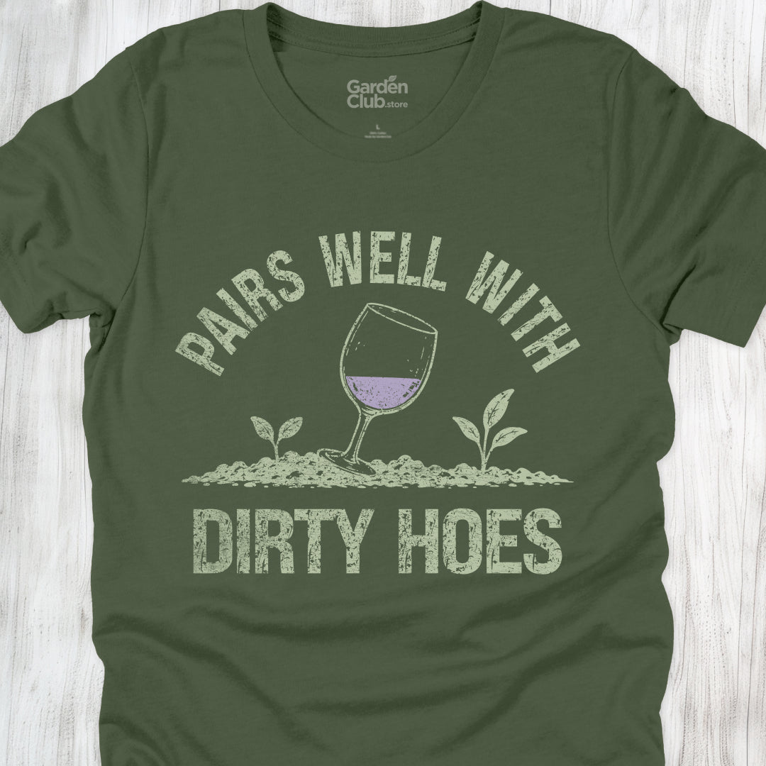 Pairs Well With Dirty Hoes - Military Green