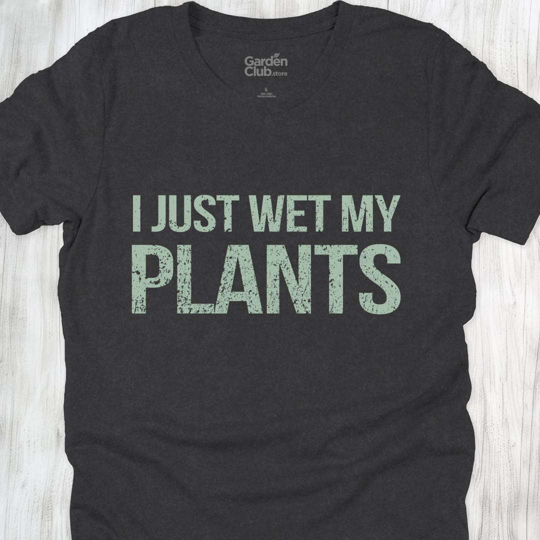 I Just Wet My Plants - Dark Grey Heather